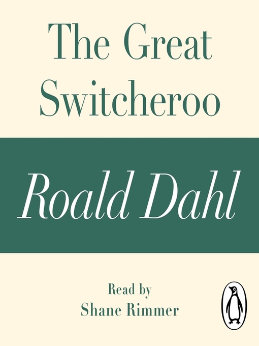 Title details for The Great Switcheroo (A Roald Dahl Short Story) by Roald Dahl - Available